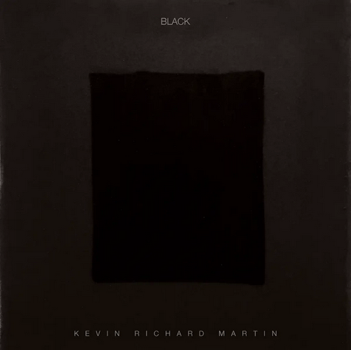 Kevin Richard Martin 'Black' 2xLP