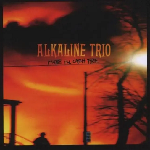 Alkaline Trio 'Maybe I'll Catch Fire' LP