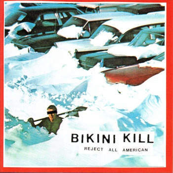 Bikini Kill 'Reject All American (30th Anniversary)' LP
