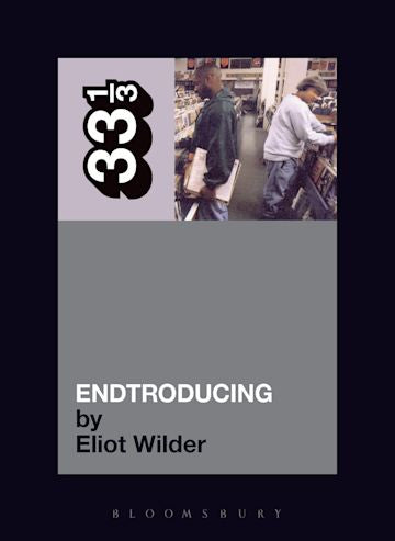 Eliot Wilder 'DJ Shadow's Endtroducing (33 1/3)' Book