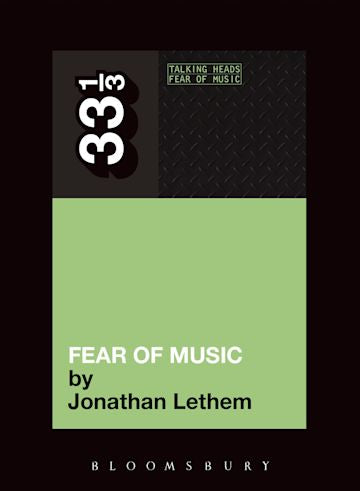 Jonathan Lethem 'Talking Heads' Fear of Music (33 1/3)' Book