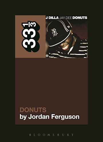 Jordan Ferguson 'J Dilla's Donuts (33 1/3)' Book