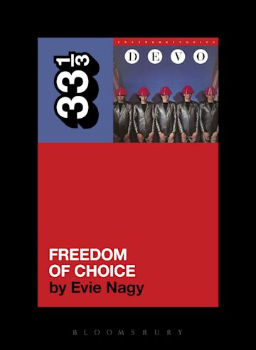 Evie Nagy 'Devo's Freedom of Choice (33 1/3)' Book