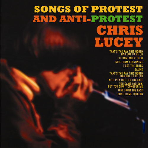 Chris Lucey - Songs Of Protest and Anti Protest LP