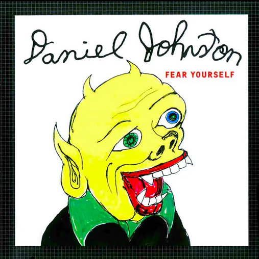 Daniel Johnston 'Fear Yourself' LP