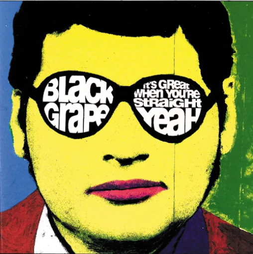 Black Grape 'It’s Great When You’re Straight…Yeah' LP