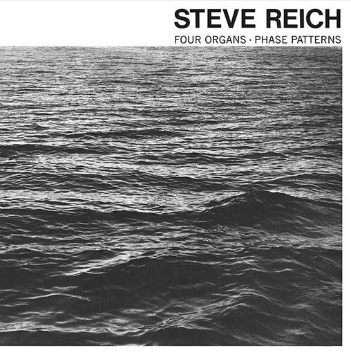 Steve Reich 'Four Organs / Phase Patterns' LP