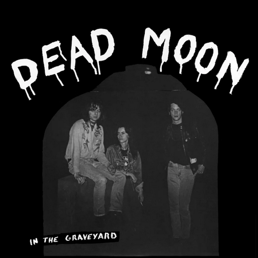 Dead Moon 'In The Graveyard' LP