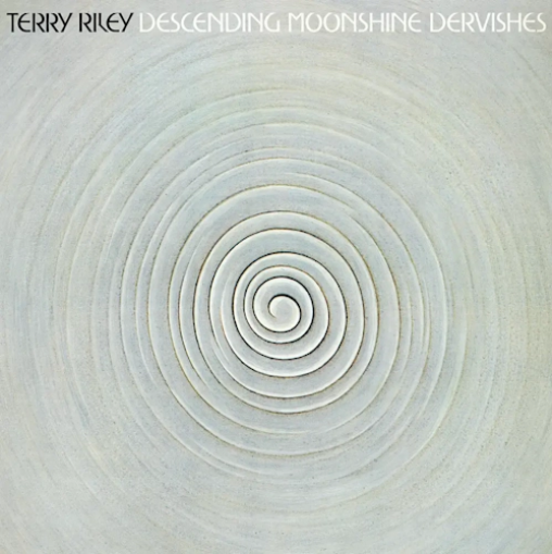 Terry Riley 'Descending Moonshine Dervishes' LP