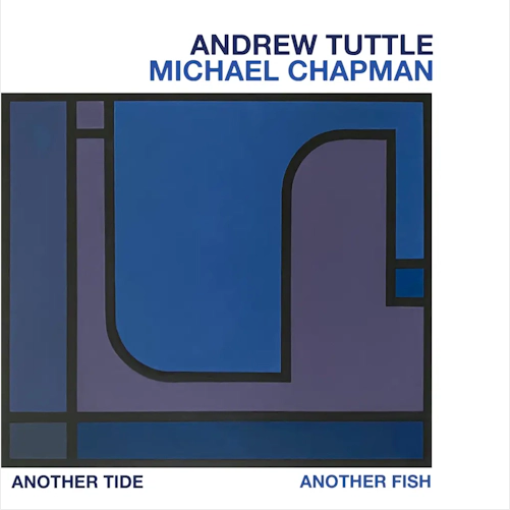 Andrew Tuttle & Michael Chapman 'Another Tide, Another Fish' LP