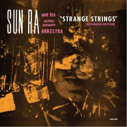 Sun Ra and his Astro Infinity Arkestra 'Strange Strings (Expanded Edition)' 2xLP