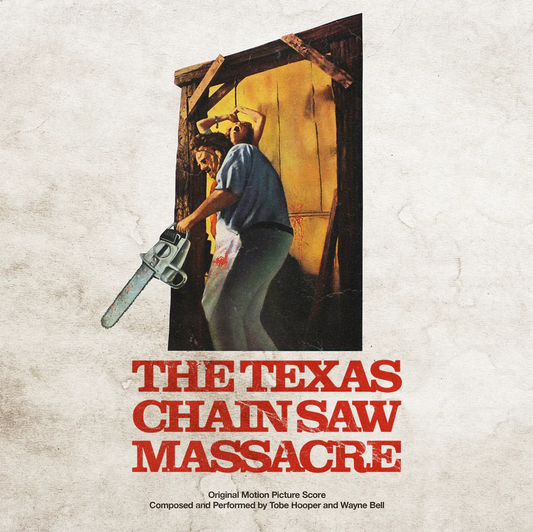 Tobe Hooper and Wayne Bell 'The Texas Chainsaw Massacre (Original Motion Picture Score)' LP