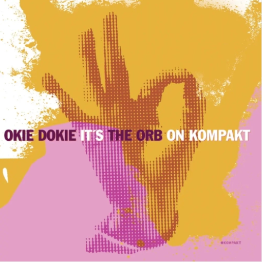 The Orb 'Okie Dokie It’s The Orb On Kompakt' 2xLP