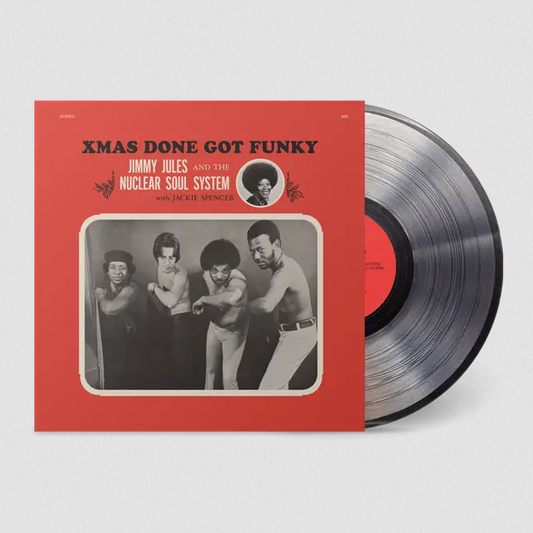 Jimmy Jules and the Nuclear Soul System 'Xmas Done Got Funky' LP
