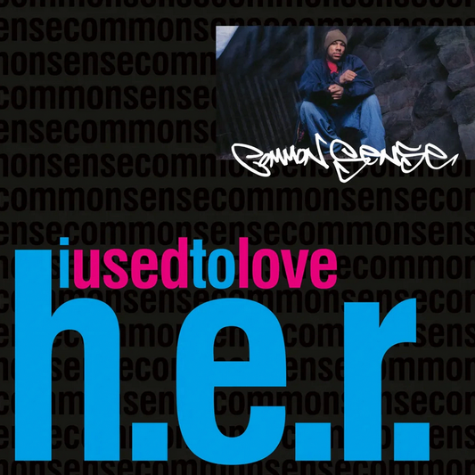 Common Sense 'I Used To Love H.E.R.' 7"