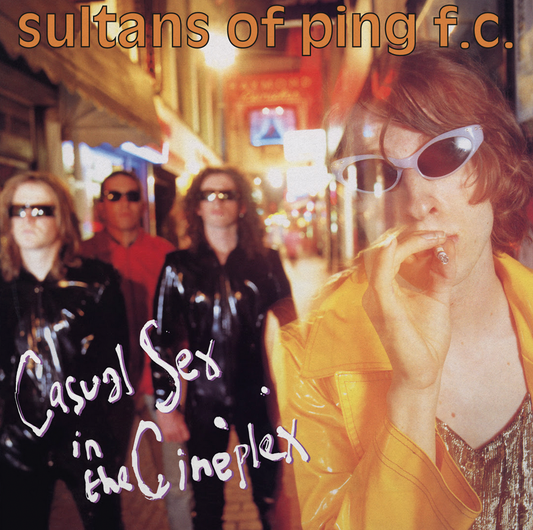 Sultans Of Ping F.C 'Casual Sex In The Cineplex' LP