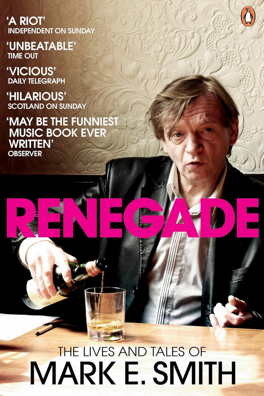 Mark E. Smith 'Renegade: The Lives and Tales of Mark E. Smith' Book