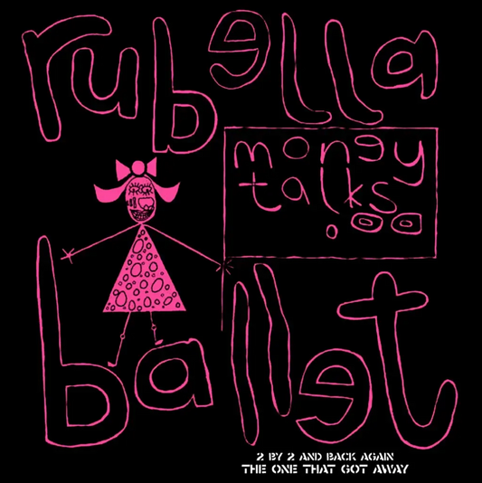 Rubella Ballet 'Money Talks' 12"