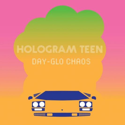 Hologram Teen 'Day-Glo Chaos' LP