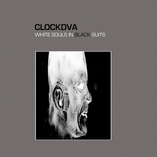 Clock DVA 'White Souls in Black Suits'