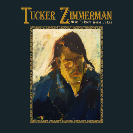 Tucker Zimmerman 'Music By River Words By Ear' LP
