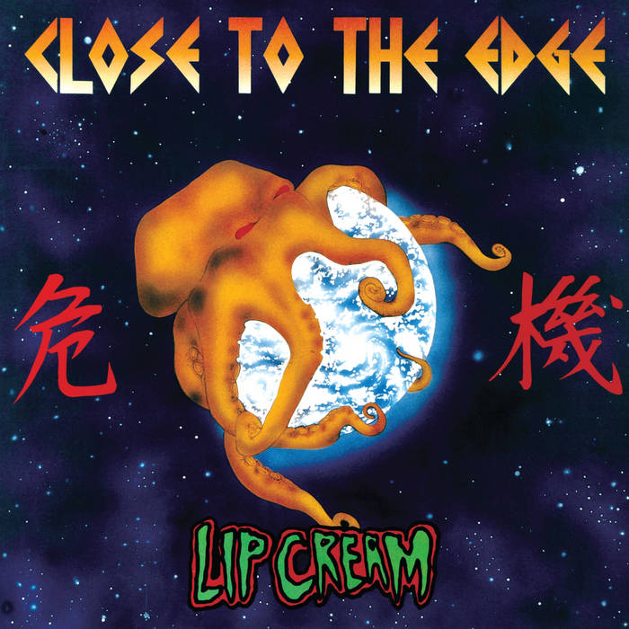 Lip Cream 'Close to the Edge' LP