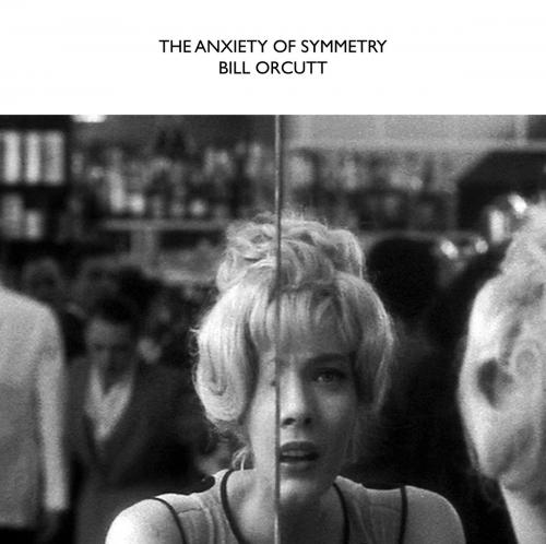 Bill Orcutt 'The Anxiety Of Symmetry' LP
