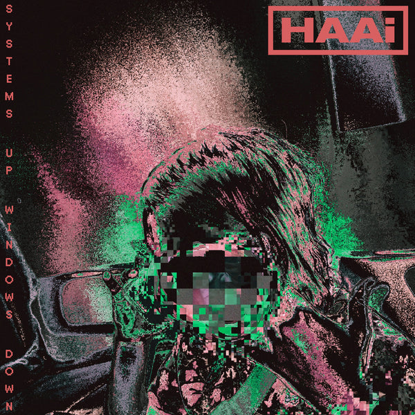 HAAi ‘Systems Up, Windows Down’ 12"