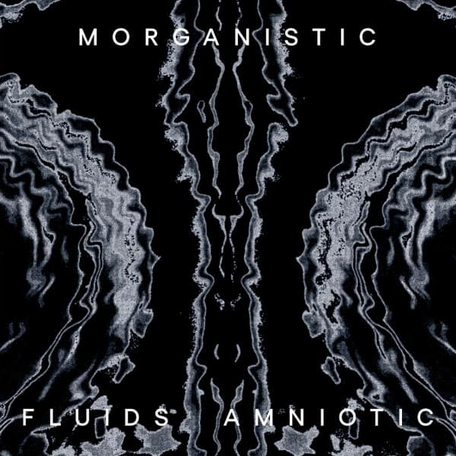 Morganistic 'Fluids Amniotic' 2xLP