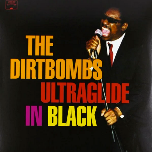 The Dirtbombs 'Ultraglide in Black' LP