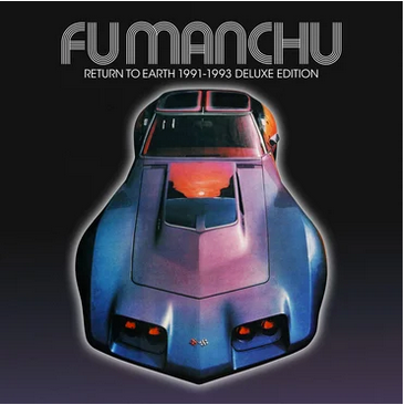 Fu Manchu 'Return To Earth 91 - 93 Deluxe Edition' LP