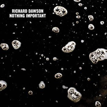 Richard Dawson 'Nothing Important'